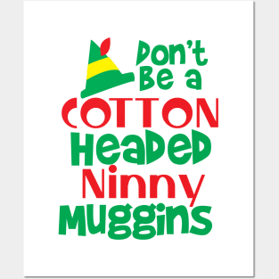 Don't be a Cotton Headed Ninny Muggins! Posters and Art